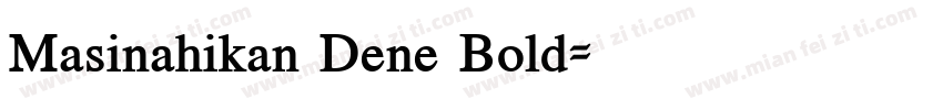 Masinahikan Dene Bold字体转换